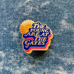 The Young Are At The Gates Soft Enamel Pin