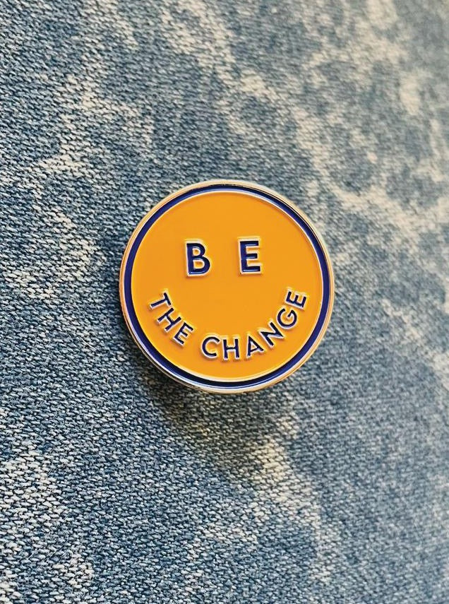 Be The Change Soft Enamel Pin